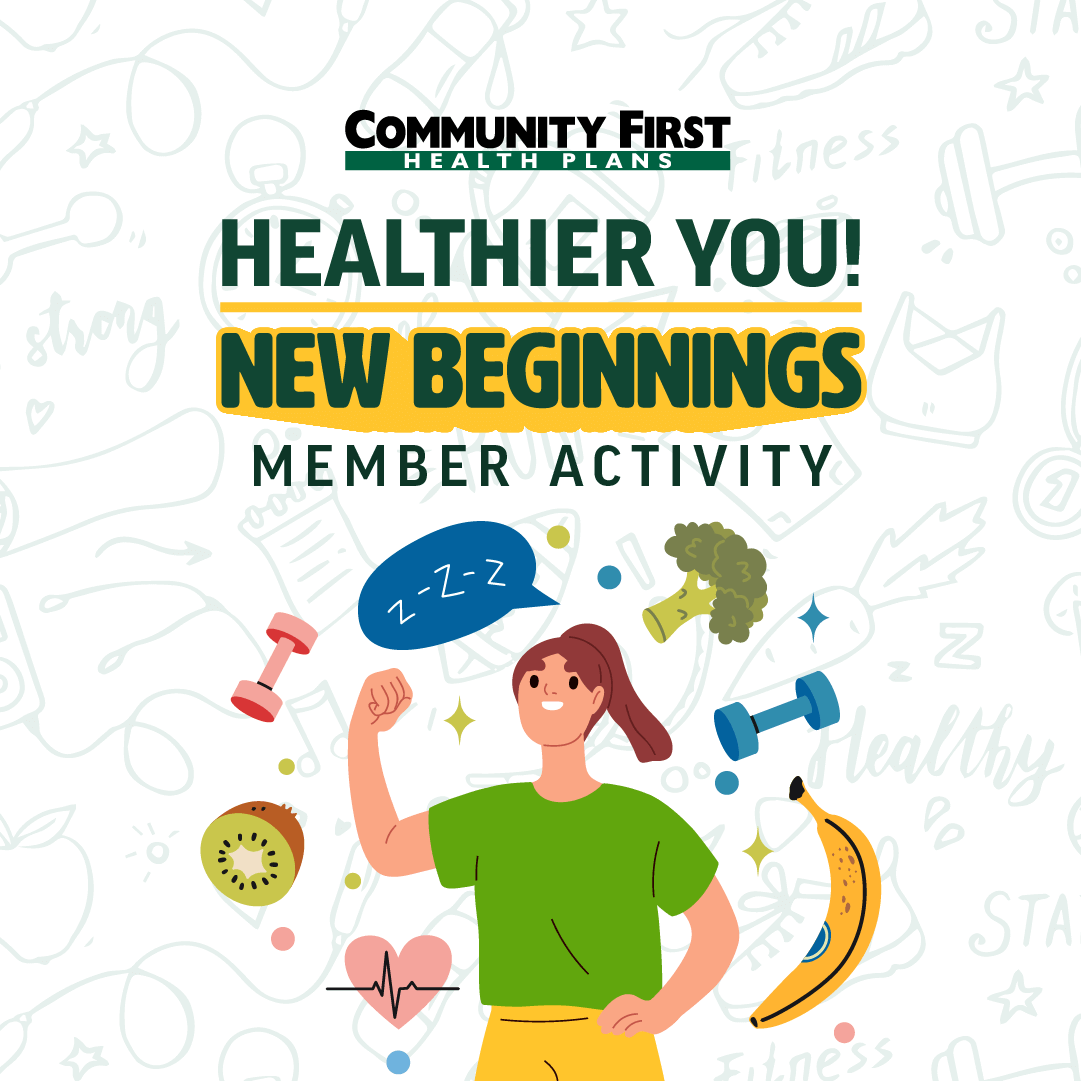 Community First Health Plans graphic promoting "Healthier You! New Beginnings Member Activity" with a woman flexing near fitness and healthy food icons.